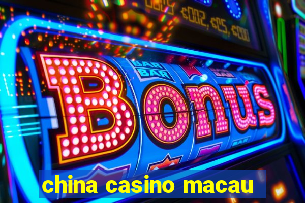 china casino macau