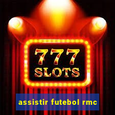 assistir futebol rmc