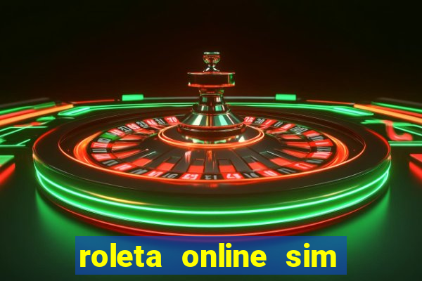 roleta online sim ou nao