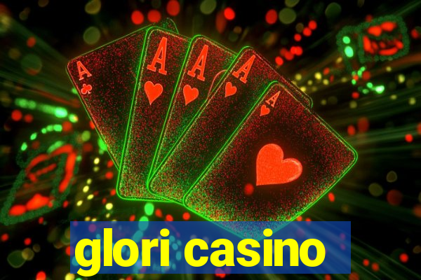 glori casino