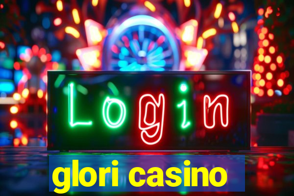 glori casino