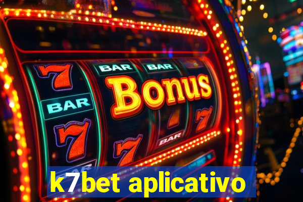 k7bet aplicativo