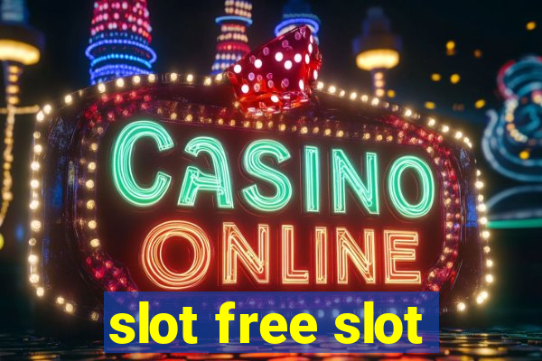 slot free slot