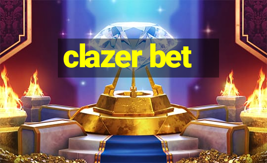 clazer bet