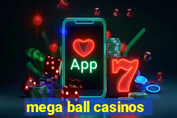 mega ball casinos