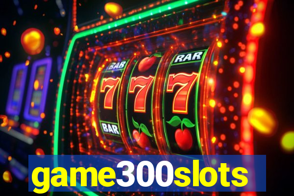 game300slots