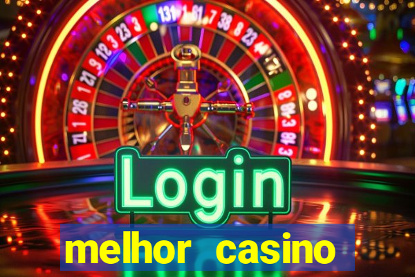 melhor casino online do mundo