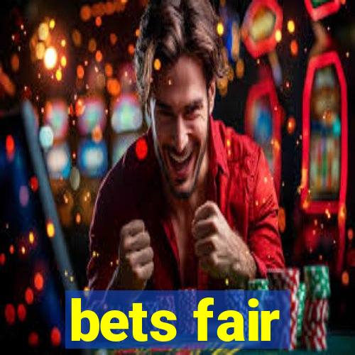 bets fair