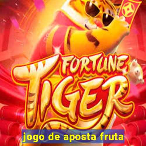 jogo de aposta fruta