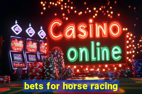 bets for horse racing