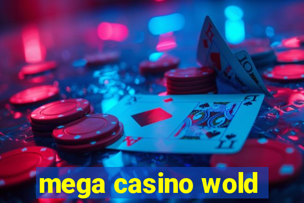 mega casino wold