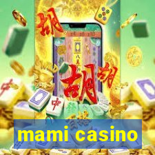 mami casino