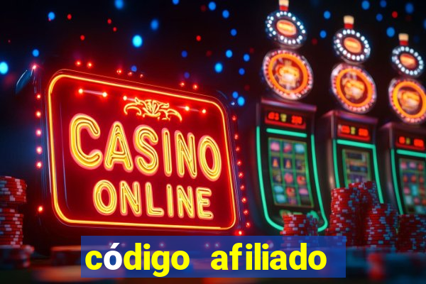 código afiliado estrela bet