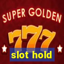 slot hold