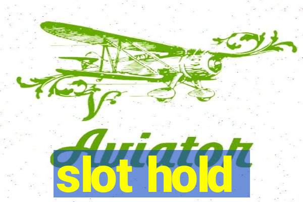 slot hold