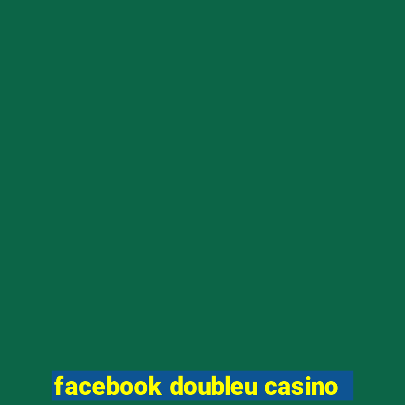 facebook doubleu casino