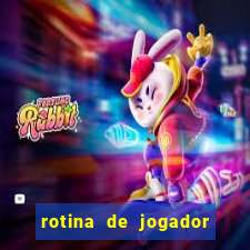 rotina de jogador de futebol