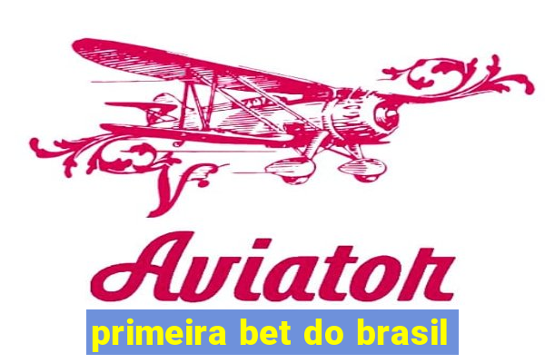 primeira bet do brasil