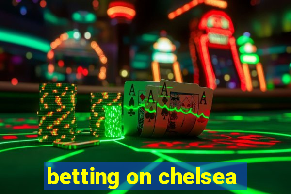 betting on chelsea