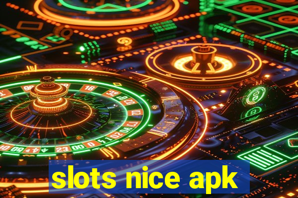 slots nice apk