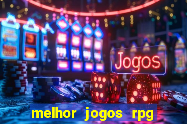 melhor jogos rpg para android