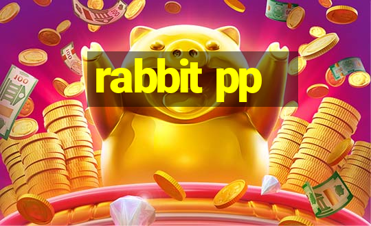 rabbit pp