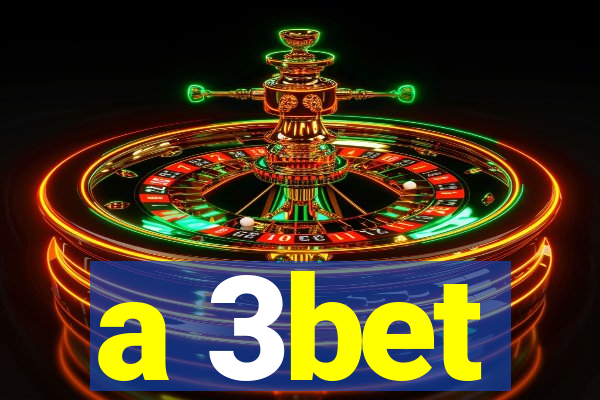 a 3bet