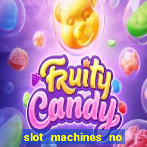 slot machines no deposit bonuses