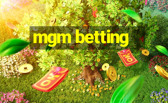 mgm betting