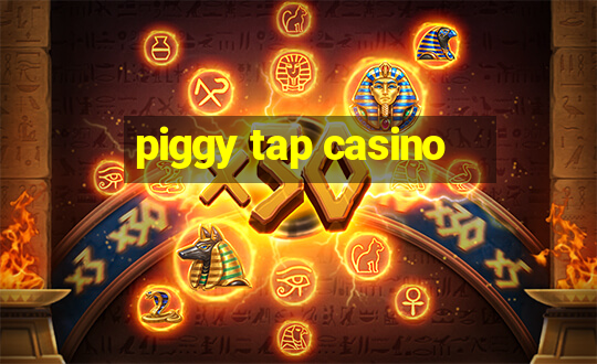 piggy tap casino