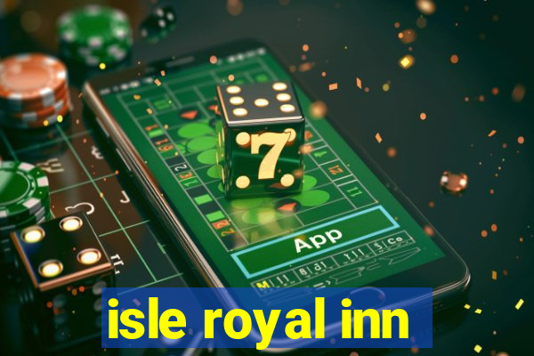 isle royal inn