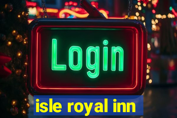 isle royal inn