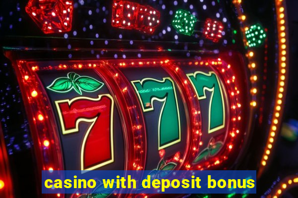 casino with deposit bonus