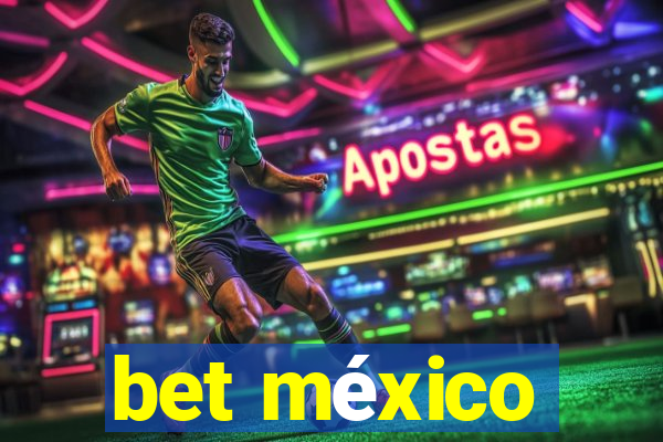 bet méxico