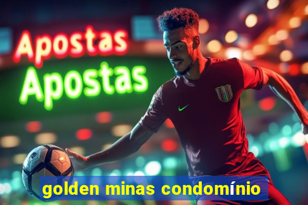 golden minas condomínio