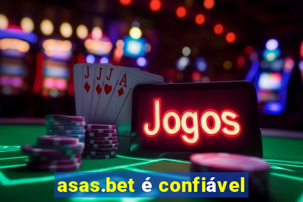 asas.bet é confiável