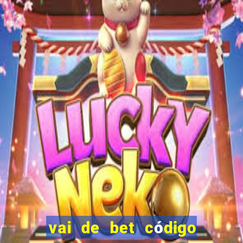 vai de bet código promocional gusttavo lima