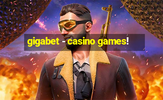 gigabet - casino games!