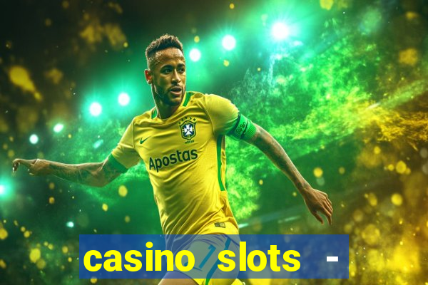 casino slots - slot machines