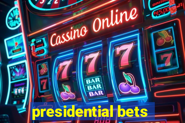 presidential bets