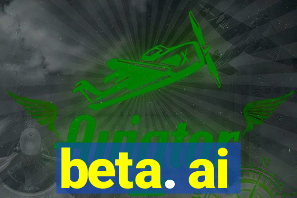 beta. ai