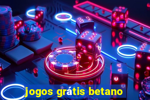 jogos grátis betano