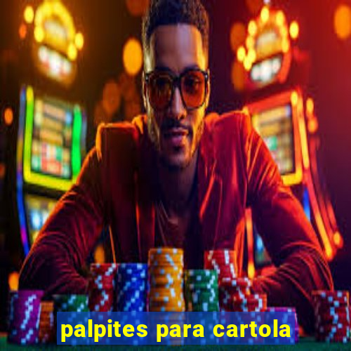 palpites para cartola