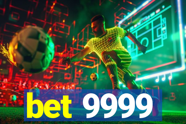 bet 9999