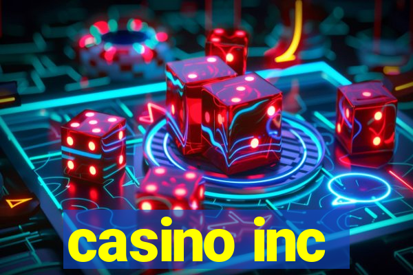 casino inc