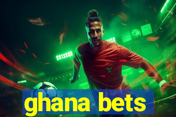 ghana bets