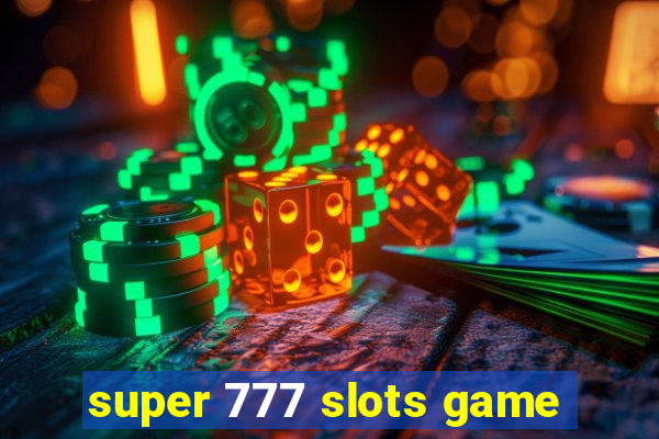 super 777 slots game