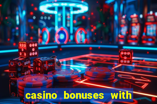 casino bonuses with no deposit required