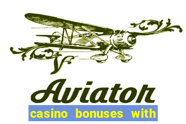 casino bonuses with no deposit required