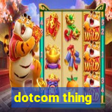 dotcom thing